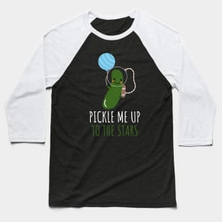 Pickle Me Up To The Stars Funny Astronaut Pickle Baseball T-Shirt